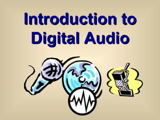Introduction to Digital Audio 
