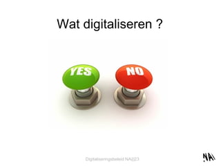 Wat digitaliseren ? 