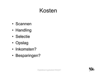 Kosten Scannen Handling Selectie Opslag Inkomsten? Besparingen? 