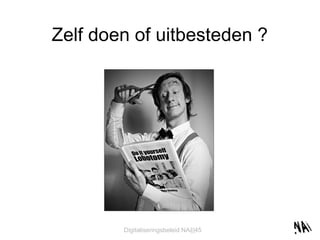 Zelf doen of uitbesteden ? 