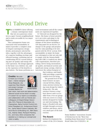 SUDFWLFHVDQGWHFKQRORJWRFRQWURO 
DQGPDQDJHUDLQZDWHUDWLWVVRXUFH 
RELIABLE, 
CONSISTENT, 
MARTINO Heating • Air Conditioning • Indoor Air Quality • HVAC Design 
1-800-465-5700 www.martinohvac.com™ 
WWW.BETTERBUILDER.CA | ISSUE 12 | WINTER 2014 23 
urinal flushing, car washing, back-up fire flow, etc., 
on a multibuilding scale or for aquifer recharge. 
District water systems are likely to become more popu-lar 
as more municipalities start 
developing stronger require-ments 
for stormwater manage-ment, 
flood mitigation, reduc-tion 
of contaminant loadings 
to water bodies, watershed 
protection and water conserva-tion 
(particularly for peak time, seasonal water use). 
In fact, the trend among leading jurisdictions is to 
require builders to use low impact development (LID) 
practices and technology to control and manage rainwa-ter 
at its source, such as rainwater/stormwater capture 
and reuse, bioretention, porous paving, etc., as well as 
conveyance controls, such as bioswales, perforated pipe, 
grassed swales, etc. Eliminating the need for stormwater 
retention ponds in new subdivisions not only improves 
the aesthetics of the subdi-vision, 
it also allows more 
building sites to be developed, 
which is a financial benefit to 
the developer and the town. 
Thinking outside the box 
takes a little more effort but, 
with forward thinking and a little ingenuity, we can begin 
to work in closer harmony with nature – improving not 
only the environment, but the bottom line as well. BB 
Bill Gauley, P. Eng., is principal of Gauley Associates Ltd. Tracy Pat-terson 
is a managing consultant and principal of Freeman Associates. 
featurestory 
By Bi l l Ga u l e y a n d Tr a c y P a t t e r s o n 
 