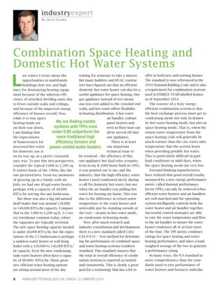 Combination Space Heating and 
Domestic Hot Water Systems 
Last winter I wrote about the 
opportunities in multifamily 
buildings (low rise and high 
rise), for downsizing heating equip-ment 
because of the inherent effi-ciency 
of attached dwelling units due 
to fewer outside walls and ceilings, 
and because of the improved energy 
efficiency of houses overall. Now, 
while it is true space 
heating loads are 
on their way down, 
I am finding that 
the expectations 
of homeowners for 
increased hot water 
for domestic use is 
on its way up, in a pretty extraordi-nary 
way. To put this into perspective, 
consider the typical 1,000 to 1,200 sq 
ft starter home of the 1960s, like the 
one pictured here. From my memories 
of growing up in a family with six 
kids, we had one 40-gal water heater, 
perhaps with a capacity of 40,000 
BTUs/hr serving the one bathroom. 
But there was also a big old natural 
draft boiler that was around 120,000 
to 140,000 BTUs/hr capacity. Compare 
that to the 1,000 to 1,200 sq ft, 3.5-sto-rey 
townhome common today, where 
the capacities are typically reversed. 
The new space heating capacity needed 
is under 40,000 BTUs/hr, but the expec-tations 
of the 2.5 bathrooms is perhaps 
a tankless water heater or wall hung 
boiler with a 120,000 to 140,000 BTUs/ 
hr capacity. Even the new condensing 
tank water heaters often have a capac-ity 
of 90,000+ BTUs/hr. These great 
new efficient water heating options 
are sitting around most of the day 
waiting for someone to take a shower. 
But many builders and HVAC contrac-tors 
have figured out that an efficient 
domestic hot water heater can also be a 
useful appliance for space heating. One 
gas appliance instead of two means 
one less vent added to the crowded end 
walls, and hot water offers flexibility 
in heating distribution. A hot water 
8 WWW.BETTERBUILDER.CA | ISSUE 12 | WINTER 2014 
air handler, radiant 
panel heaters and 
even in-floor heat can 
all be served off that 
one appliance. 
There is at least 
one important 
technical issue to 
be resolved – the efficiency of this 
one appliance but dual roles scenario. 
Even in my R-2000 home built in 1992, 
it was pointed out to me, and the 
industry, that the high efficiency water 
heater I used condensed nicely during 
a call for domestic hot water, but not 
when the air handler was pulling hot 
water for heating my home. This was 
due to the difference in return water 
temperature to the water heater and 
noticeable just by standing outside at 
the vent – steamy in hot water mode, 
no condensate in heating mode. 
Now, after much research and 
industry consultation and development, 
there is a new standard called CAN/ 
CSA P.9-11 – Test method for determin-ing 
the performance of combined space 
and water heating systems (combos) 
standard. This standard ensures that 
the total or overall efficiency of combi-nation 
systems is reported accurately 
and consistently. This is clearly a great 
goal for a technology that has a lot to 
offer in both new and existing homes. 
The standard is now referenced in the 
2010 National Building Code and is also 
a requirement for combination systems 
used in ENERGY STAR-labelled homes 
as of September 2014. 
The essence of a truly energy-efficient 
combination system is that 
the heat exchange process must get to 
condensing mode not only in domes-tic 
hot water heating mode, but also in 
space heating mode. That is, when the 
return water temperature from the 
space heating coils will generally be 
much warmer than the city water inlet 
temperature that the system heats 
when providing potable hot water. 
This is particularly difficult in part 
load conditions or mild days, when 
the space heating needs are very low. 
Forward-thinking manufacturers 
have realized that good overall results, 
measured by a new energy performance 
metric called thermal performance 
factor (TPF), can only be achieved when 
efficient water heaters and air handlers 
are well matched and the operating 
system intelligently controls both the 
water heater and air handler together. 
Successful control strategies are able 
to vary the water temperature and flow 
to the air handler to ensure the water 
heater condenses all or at least most 
of the time. The TPF metric combines 
ratings for space heating and water 
heating performance, and takes a load-weighted 
average of the two to generate 
a performance rating. 
In many ways, the P.9 standard is 
more comprehensive than the stan-dards 
used to rate performance of 
water heaters and furnaces individu- 
industryexpert 
By Go rd Cooke 
LHYLÄUKPUNJVTIV 
systems with TPFs even 
under 0.80 outperform the 
more traditional high 
LMÄJPLUJ`MYUHJLHUK 
power-vented water heaters. 
 