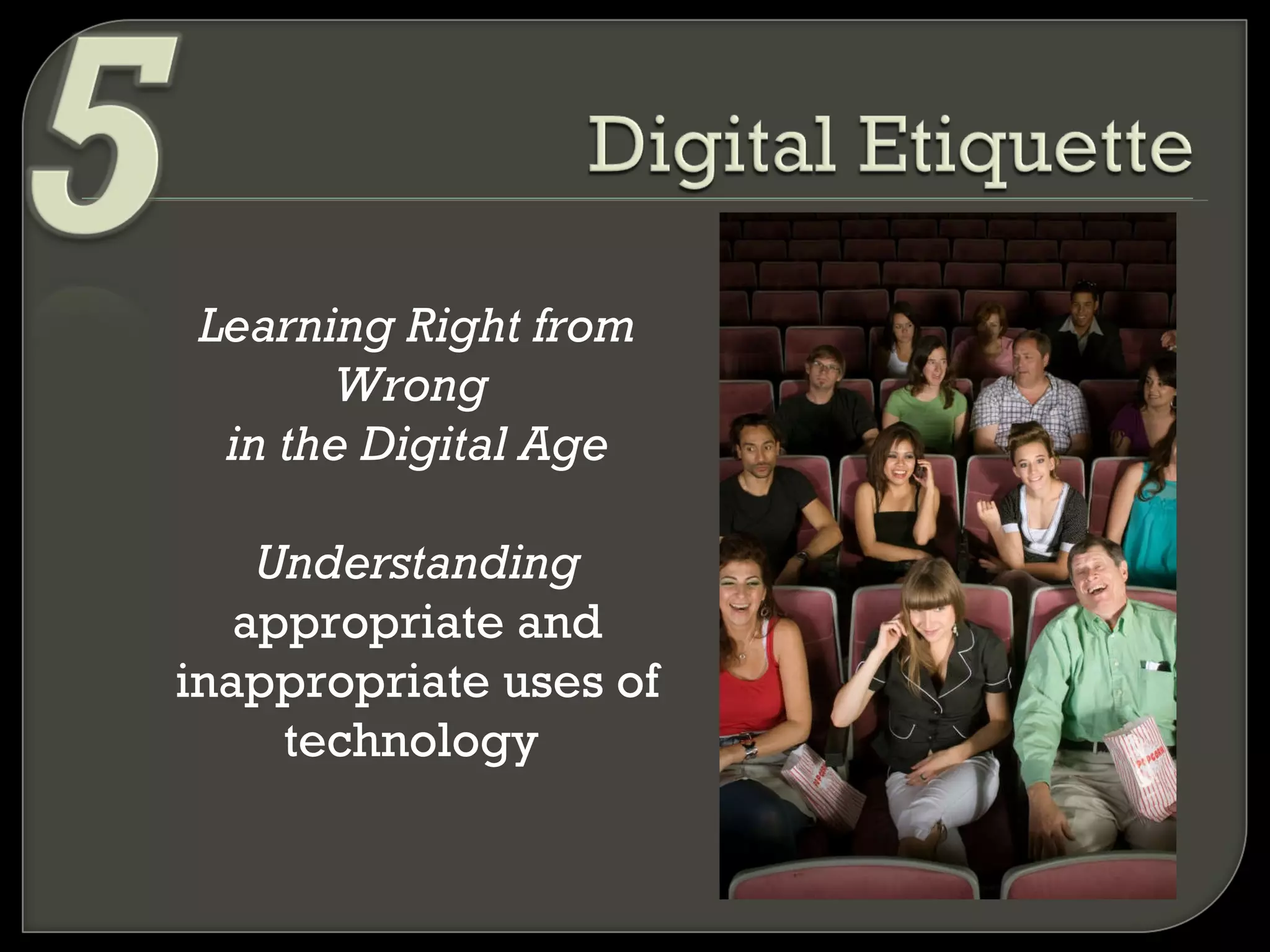Learning Right from Wrong  in the Digital Age Understanding appropriate and inappropriate uses of technology  