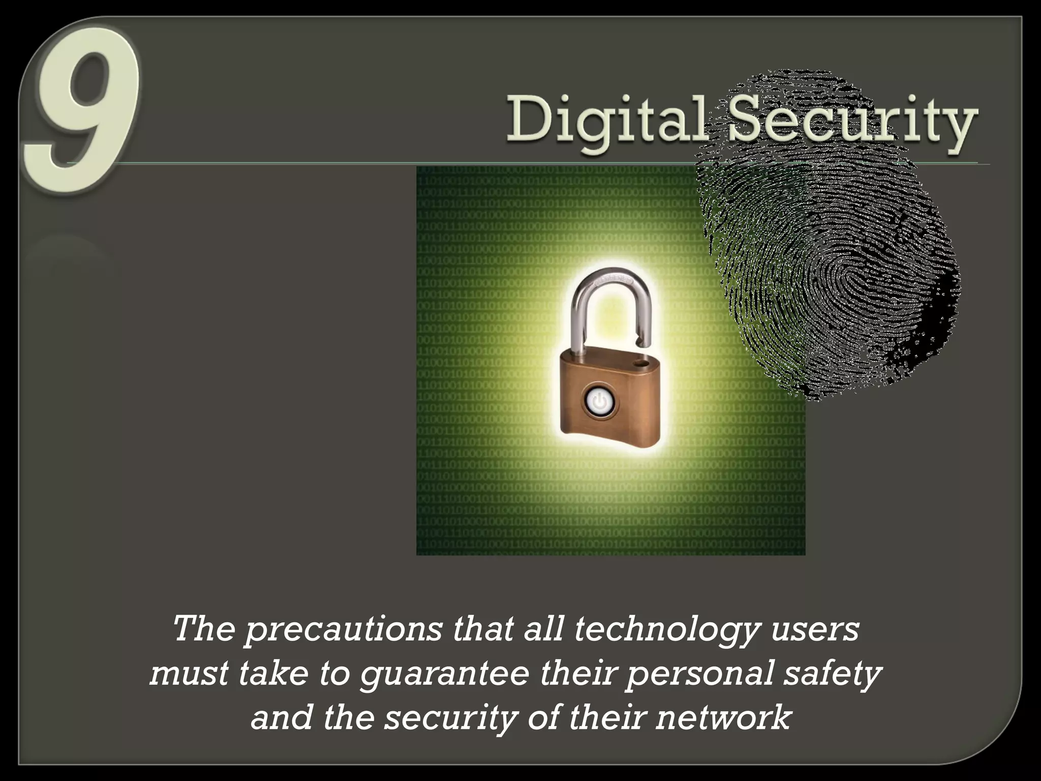 The precautions that all technology users  must take to guarantee their personal safety  and the security of their network 