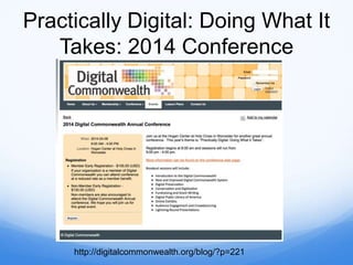 Practically Digital: Doing What It
Takes: 2014 Conference
http://digitalcommonwealth.org/blog/?p=221
 