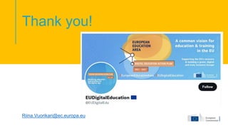 Thank you!
Riina.Vuorikari@ec.europa.eu
 