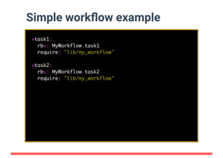 分散ワークフローエンジン『Digdag』の実装 at Tokyo RubyKaigi #11