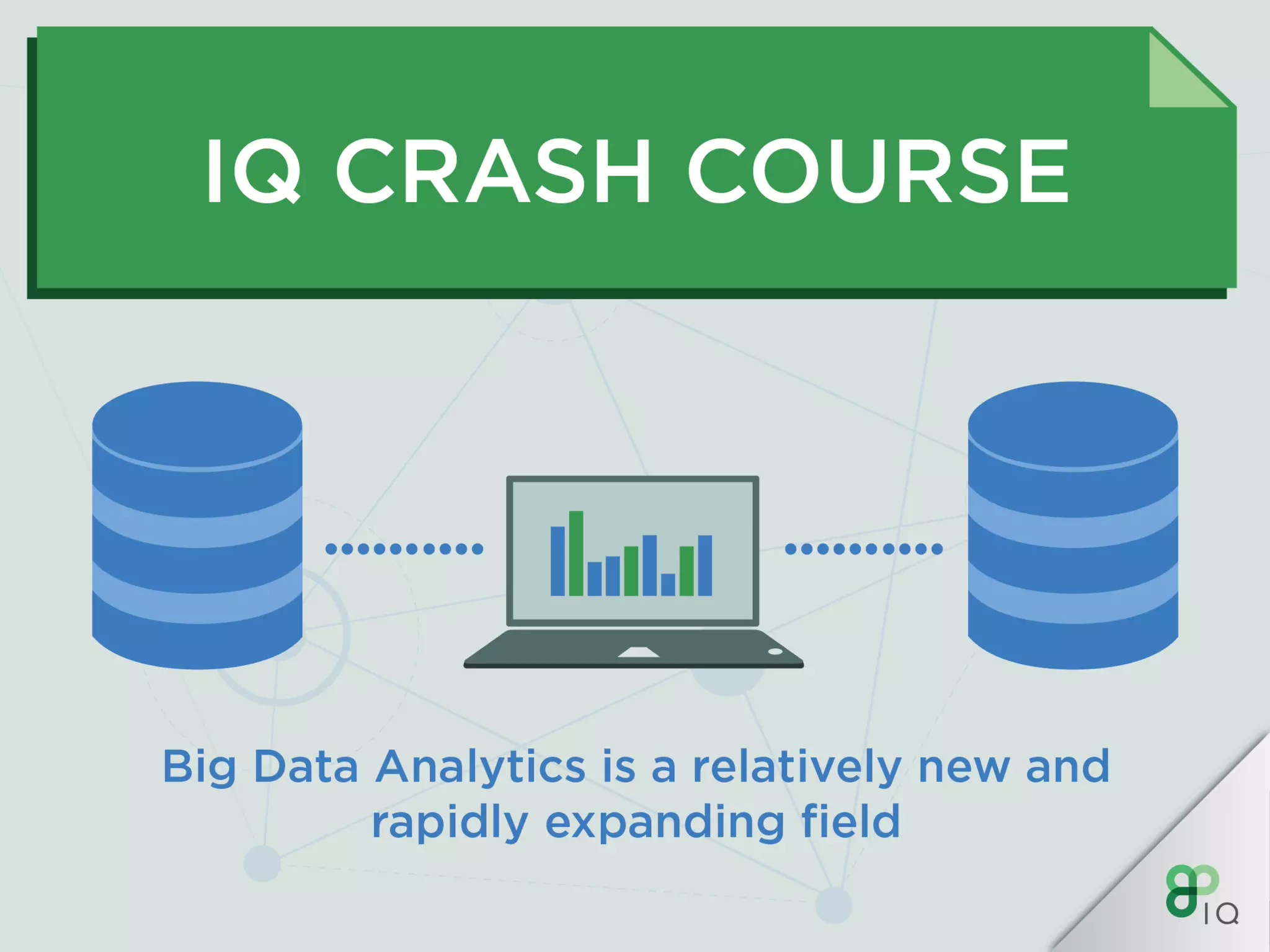 IQ Crash Course - Big Data Analytics