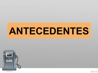 ANTECEDENTES
 