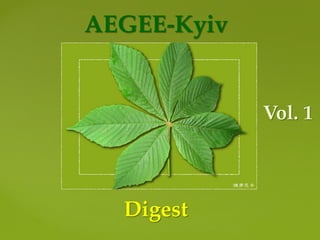 AEGEE-Kyiv


             Vol. 1



  Digest
 
