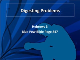 Digesting Problems Hebrews 3 Blue Pew Bible Page 847 