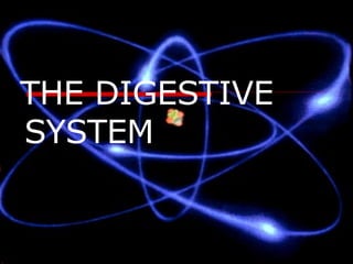   THE DIGESTIVE  SYSTEM 