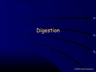 Digestion
© PDST Home Economics
 