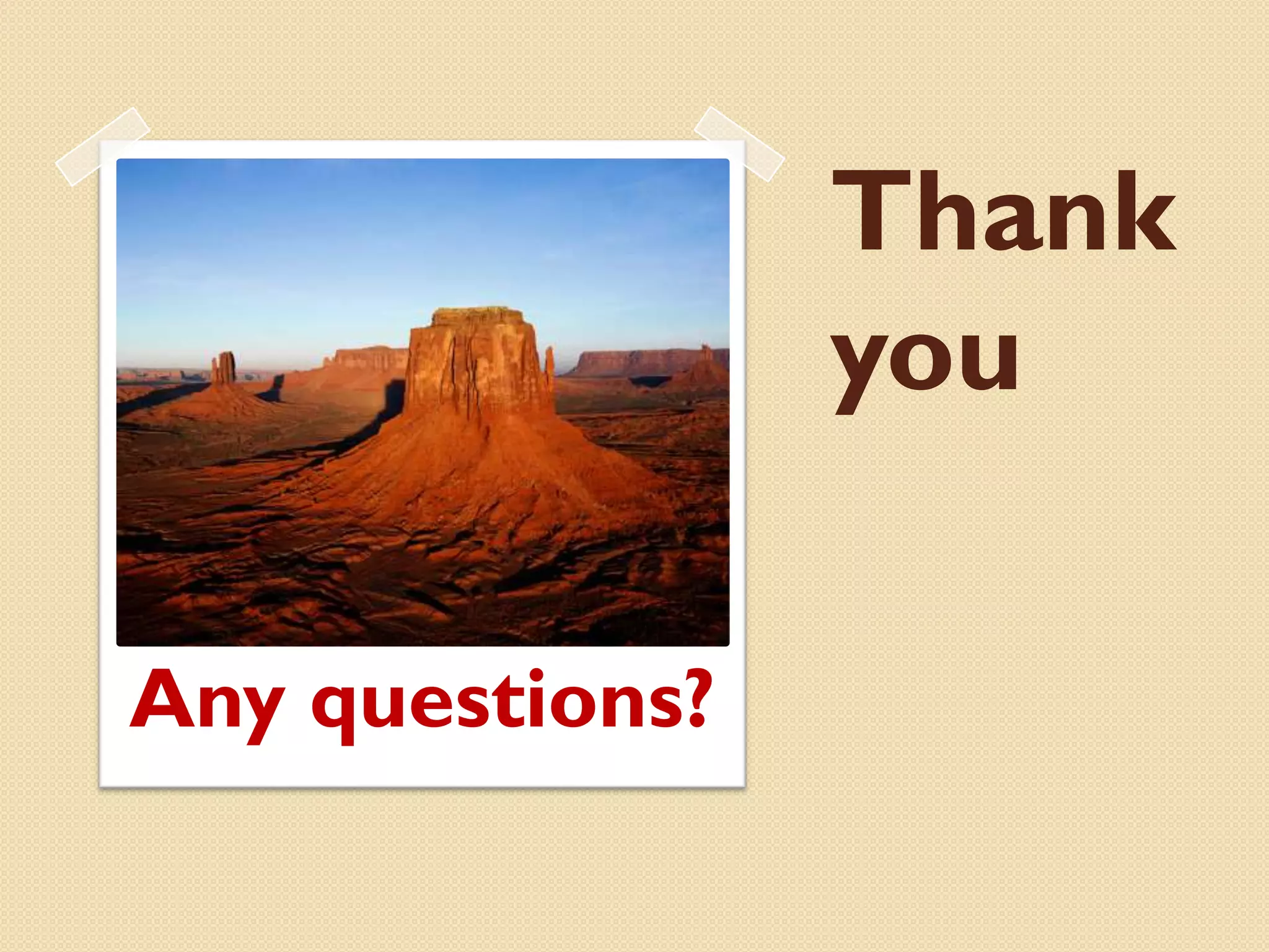 Thank
you
Any questions?
 