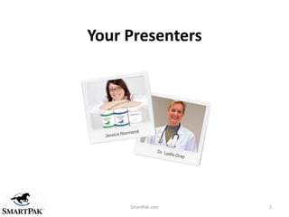 Your Presenters




     SmartPak.com   2
 