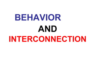 BEHAVIOR   AND   INTERCONNECTION 
