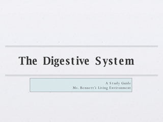 The Digestive System ,[object Object],[object Object]