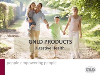  GNLD PRODUCTS Digestive Health people empowering people 