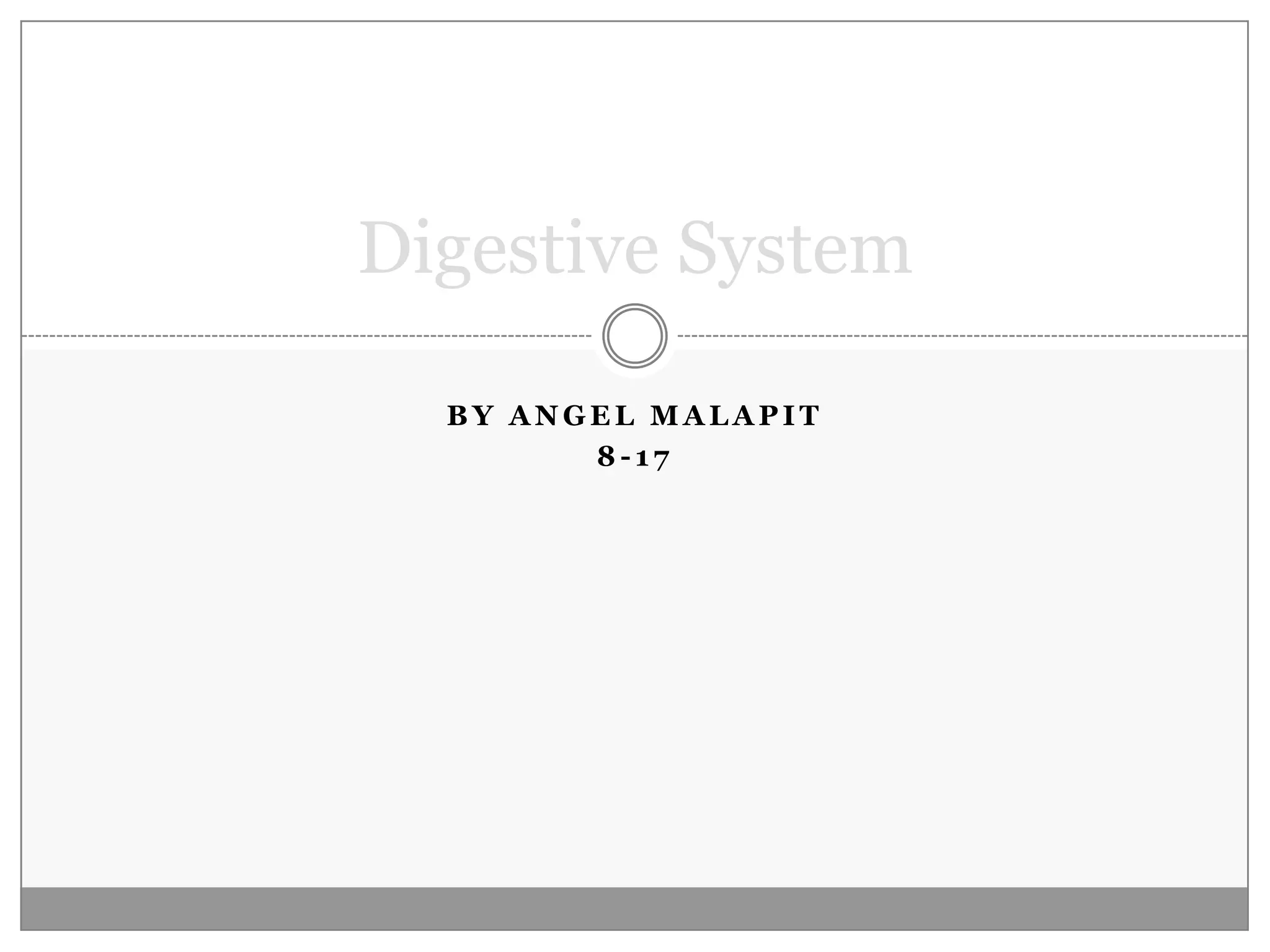 Digestive System Angel Malapit PPT Digestive System Angel Malapit PPT