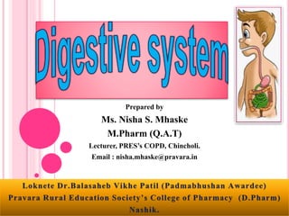 Prepared by
Ms. Nisha S. Mhaske
M.Pharm (Q.A.T)
Lecturer, PRES’s COPD, Chincholi.
Email : nisha.mhaske@pravara.in
 