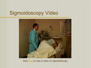 Sigmoidoscopy Video




     Click here to view a video on sigmoidoscopy.
 