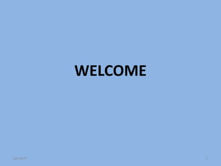WELCOME
02/16/17 1
 