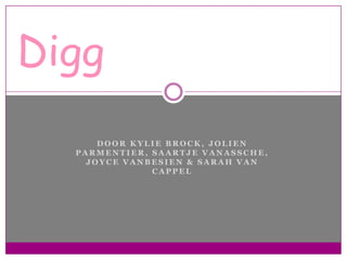 Digg Door Kylie Brock, Jolienparmentier, saartjevanassche, joycevanbesien & sarah van cappel 