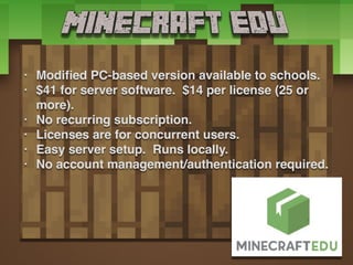 • Modiﬁed PC-based version available to schools.
• $41 for server software. $14 per license (25 or
more).
• No recurring subscription.
• Licenses are for concurrent users.
• Easy server setup. Runs locally.
• No account management/authentication required.
 