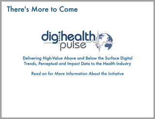 There's More to Come




    Delivering High-Value Above and Below the Surface Digital
    Trends, Perceptual and Impact D...