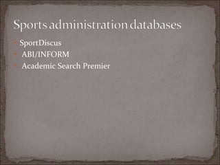 SportDiscus   ABI/INFORM   Academic Search Premier 