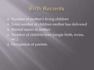 Birth RecordsNumber of mother's living childrenTotal number of children mother has deliveredMarital status of motherNumber of children born [single birth, twins, etc.]Occupation of parents