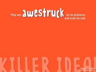 GOLD.
solid
Digging for the Bone
© 2014 Mark Simon Burk
 