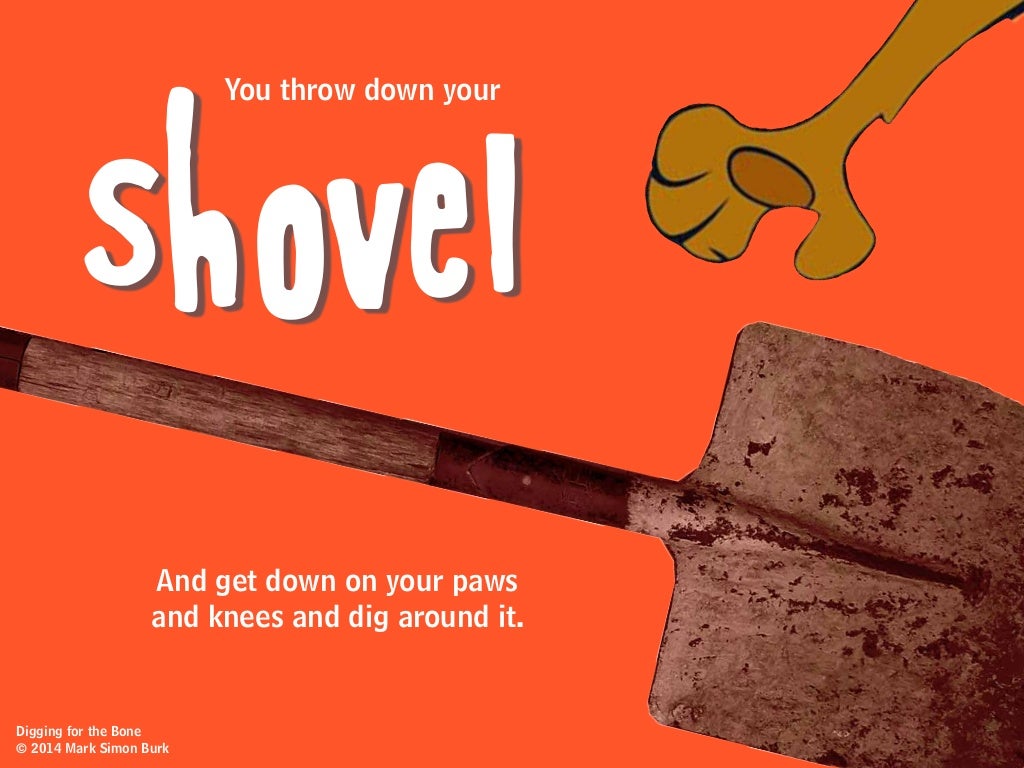 You throw down your And