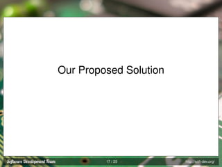 Our Proposed Solution

17 / 25

http://soft-dev.org/

 