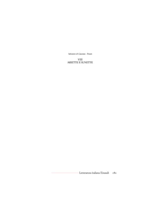 Salvatore di Giacomo - Poesie

       VIII
ARIETTE E SUNETTE




             Letteratura italiana Einaudi   180
 