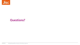 Questions?
10/01/17 #digitalcapability http://ji.sc/building-digicap
 
