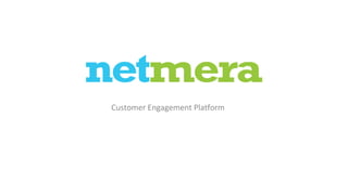 Customer Engagement Platform
 