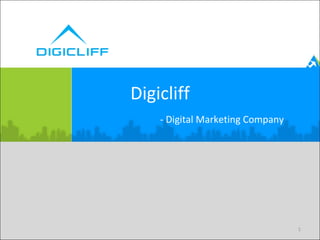1
Digicliff
- Digital Marketing Company
 