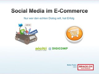 Social Media im E-Commerce Nur wer den echten Dialog will, hat Erfolg @ 