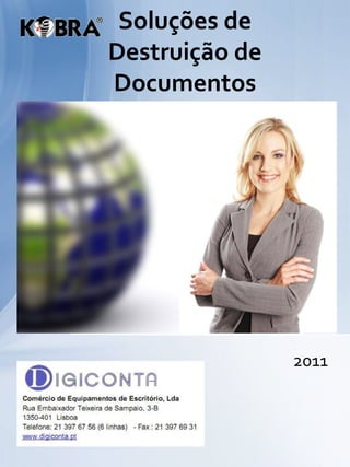 Soluções de
Destruição de
Documentos




                2011
 
