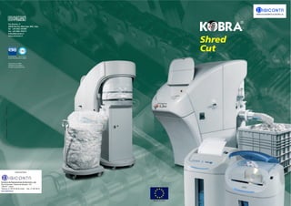 Via Gorizia, 9
                        20030 Bovisio Masciago (MI), Italy
                        Tel +39 0362 593584
                        Fax +39 0362 591611
                        kobra@elcoman.it
                        www.elcoman.it


                                                                                      Shred
                                                                                      Cut
                        UNI EN ISO 9001:2000   Cert. No. 9105.EL 16
                        ISO 9000 REGISTERED QUALITY COMPANY



                        Technical Data as of 12/2009
                        Specifications in this publication
                        are subject to change without notice
CT-123/11/09.12.09
PH. GIANNI FRIGERIO
AD. ALESSANDRO FARINA




                                        Authorized Dealer




                                                                      MADE IN ITALY
 
