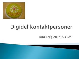 Kira Berg 2014-03-04

 