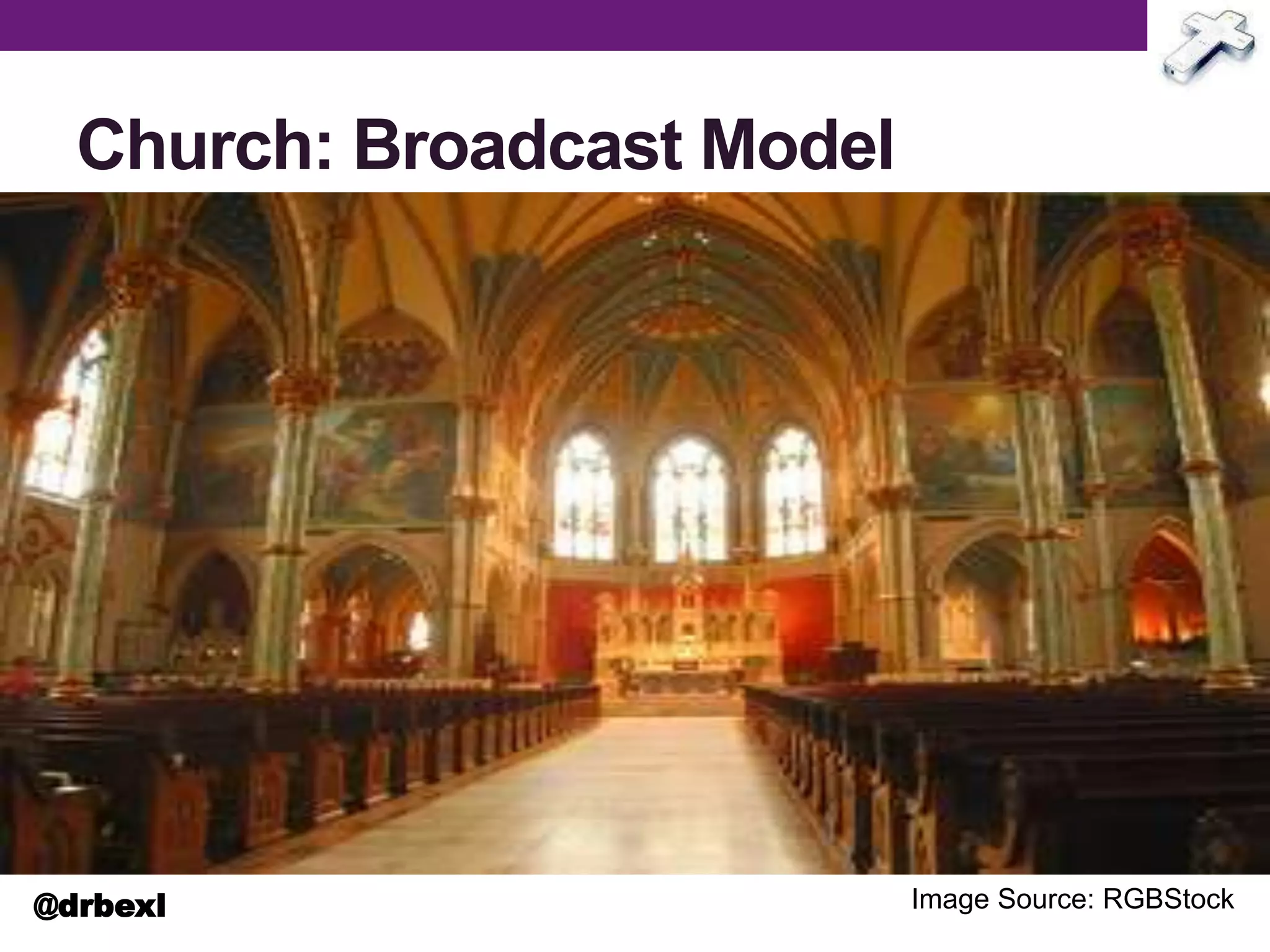 Church: Broadcast Model
Image Source: RGBStock@drbexl
 