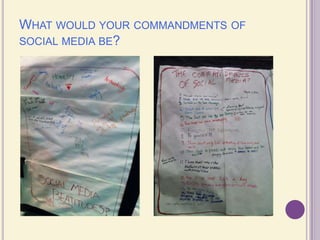 What would your commandments of social media be?