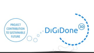 DiGidone3d contribution to sustainable future
