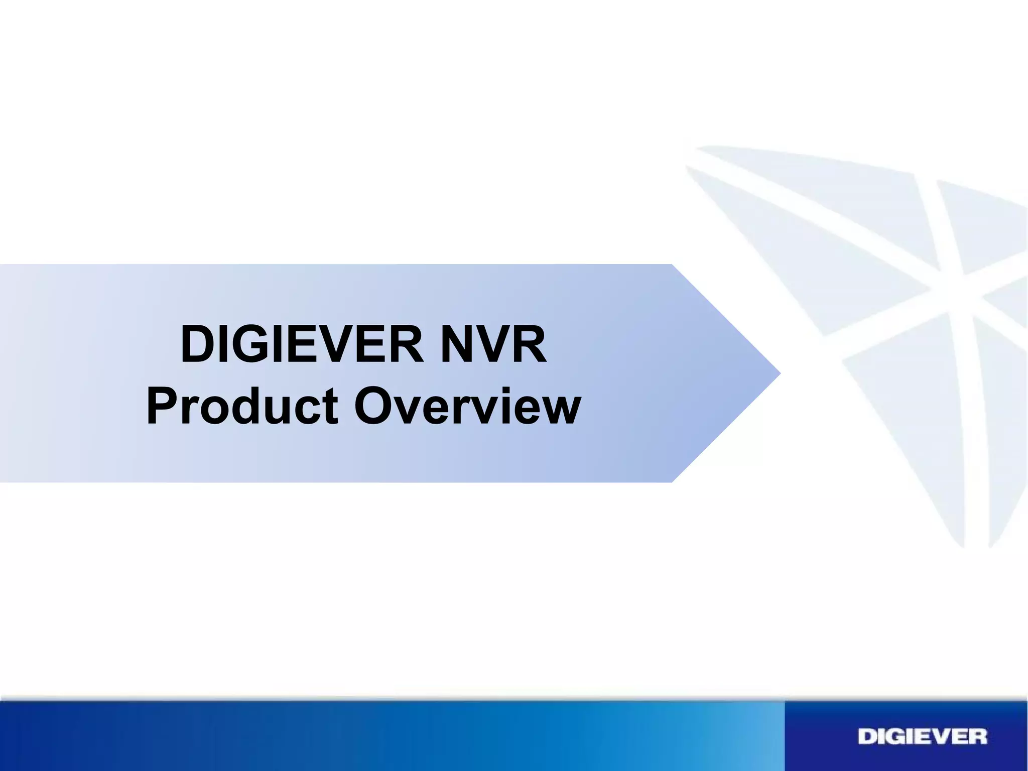 DIGIEVER NVR
Product Overview
 