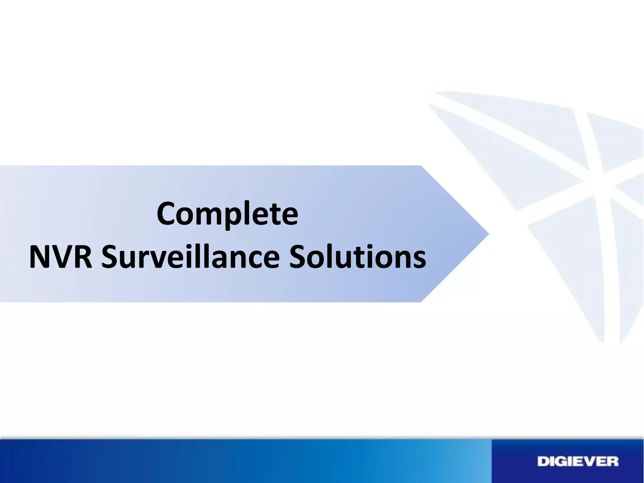 Complete
NVR Surveillance Solutions
 