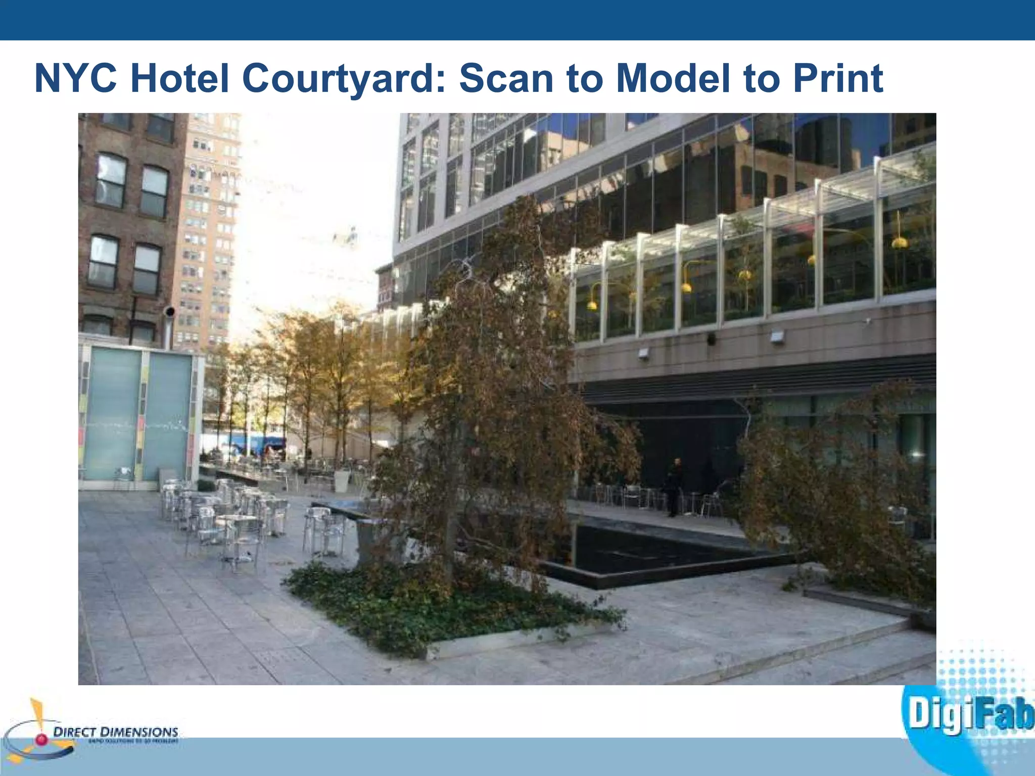 NYC Hotel Courtyard: Scan to Model to Print 
 