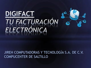 JIREH COMPUTADORAS Y TECNOLOGÍA S.A. DE C.V.
COMPUCENTER DE SALTILLO

 