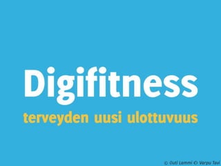 Digifitness – terveyden uusi ulottuvuus